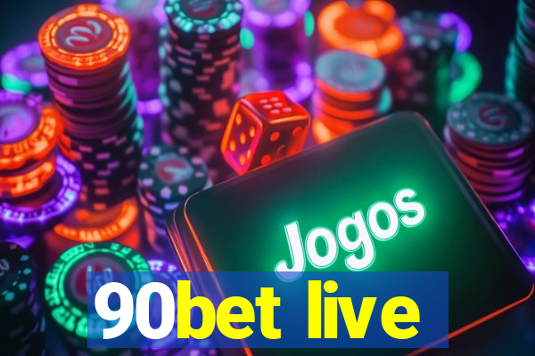 90bet live